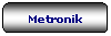 Rettangolo arrotondato: Metronik
