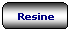 Rettangolo arrotondato: Resine
