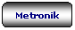 Rettangolo arrotondato: Metronik
