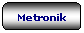 Rettangolo arrotondato: Metronik
