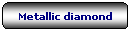 Rettangolo arrotondato: Metallic diamond
